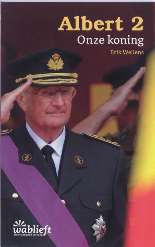 Cover van het boek 'Albert 2, Onze koning' van E. Wellens en Erik Wellens