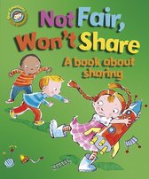 Our Emotions and Behaviour - Not Fair, Won't Share - A book about sharing