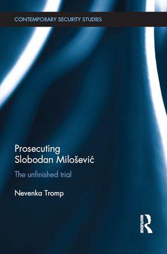Contemporary Security Studies - Prosecuting Slobodan Miloše ... - cover