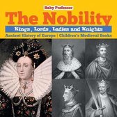 The Nobility - Kings, Lords, Ladies and Nights Ancient History of Europe Children's Medieval Books