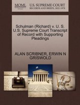 Schulman (Richard) V. U. S. U.S. Supreme Court Transcript of Record with Supporting Pleadings