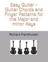 Easy Guitar - Guitar Chords and Finger Patterns for the Major and Minor Keys