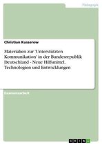 Materialien zur 'Unterstützten Kommunikation' in der Bundesrepublik Deutschland - Neue Hilfsmittel, Technologien und Entwicklungen