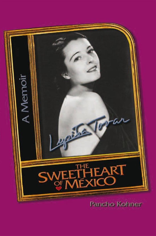 Lupita Tovar the Sweetheart of Mexico - cover