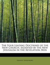 The Four Leading Doctrines of the New Church, Signified by the New Jerusalem in the Revelation