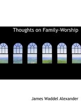 Thoughts on Family-Worship