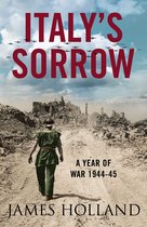 Italy’s Sorrow: A Year of War 1944–45