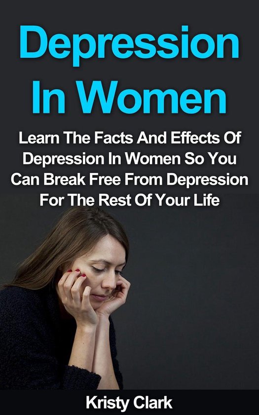 Depression In Women - Learn The Facts And Effects Of Depress ... - cover