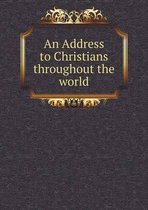 An Address to Christians throughout the world