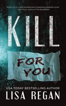 Kill For You