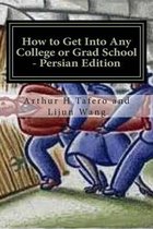 How to Get Into Any College or Grad School - Persian Edition