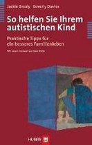 So helfen Sie Ihrem autistischen Kind