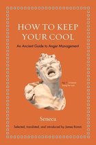 Ancient Wisdom for Modern Readers - How to Keep Your Cool