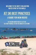 Jet Ski Best Practices - A Guide for New Riders