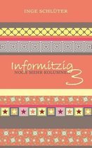 Informitzig 3 - Noch Mehr Kolumnen