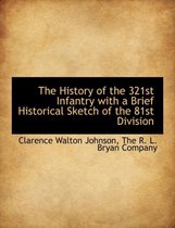 The History of the 321st Infantry with a Brief Historical Sketch of the 81st Division