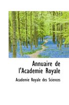 Annuaire de L'Acad Mie Royale