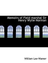 Memoirs of Field Marshal Sir Henry Wylie Norman