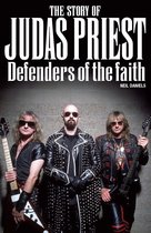 The Story Of Judas Priest: Defenders Of The Faith