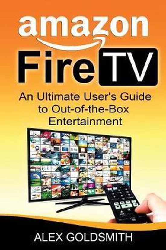 Amazon Fire TV, Alex Goldsmith 9781544064109 Boeken