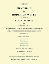 Memorials of Roderick White and His Wife Lucy Blakeslee of Paris Hill, N. Y.