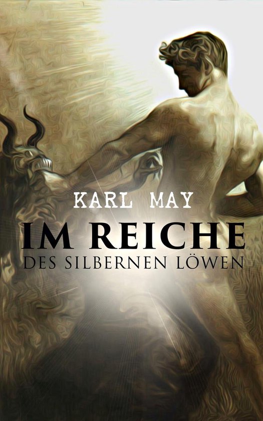 Im Reiche Des Silbernen Lwen (ebook), Karl May | 9788027301713 | Boeken | Bol.com