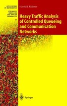 Heavy Traffic Analysis of Controlled Queueing and Communication Networks