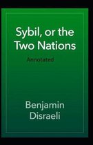 Sybil, or The Two Nations Annotated