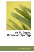 How Did England Become an Oligarchy?