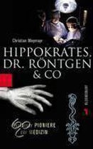 Hippokrates, Dr. Röntgen & Co.