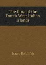 The Flora of the Dutch West Indian Islands