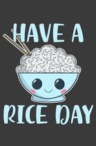 Have A Rice Day