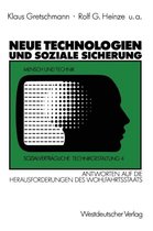 Neue Technologien Und Soziale Sicherung: Antworten Auf Herausforderungen Des Wohlfahrtsstaats