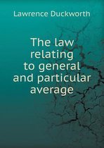 The Law Relating to General and Particular Average