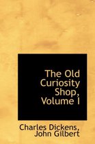 The Old Curiosity Shop, Volume I
