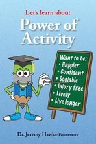 Let's Learn About- Power of Activity