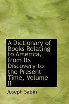 A Dictionary of Books Relating to America, from Its Discovery to the Present Time, Volume II