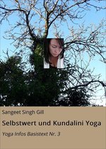 Yoga Infos Basistexte 3 - Selbstwert und Kundalini Yoga