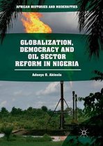 African Histories and Modernities- Globalization, Democracy and Oil Sector Reform in Nigeria