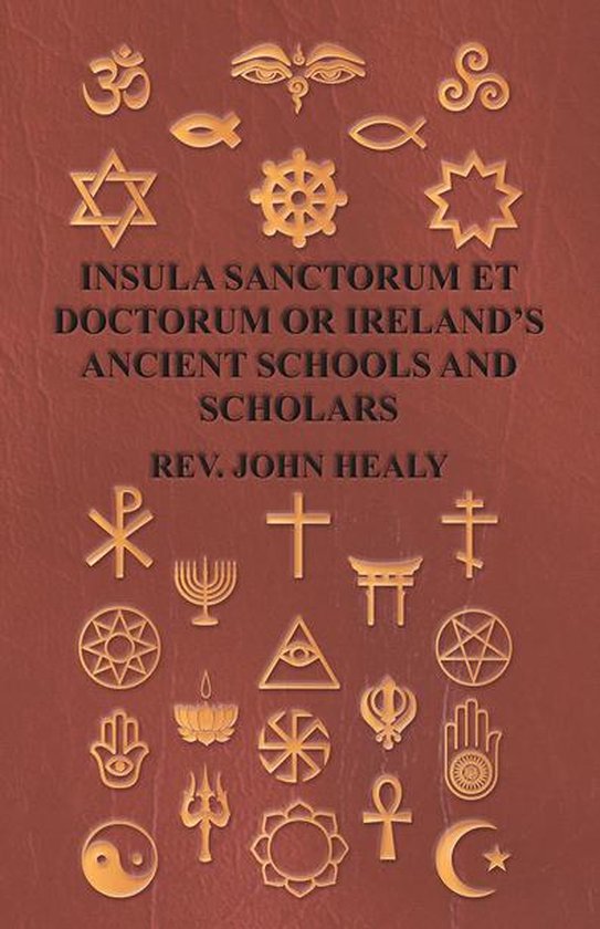 Insula Sanctorum Et Doctorum Or Ireland's Ancient Schools An ... - cover