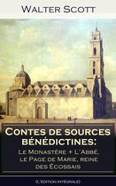 Contes de sources bénédictines: Le Monastère + ‎L'Abbé, le Page de Marie, reine des Écossais (L'édition intégrale)