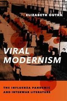 Viral Modernism – The Influenza Pandemic and Interwar Literature