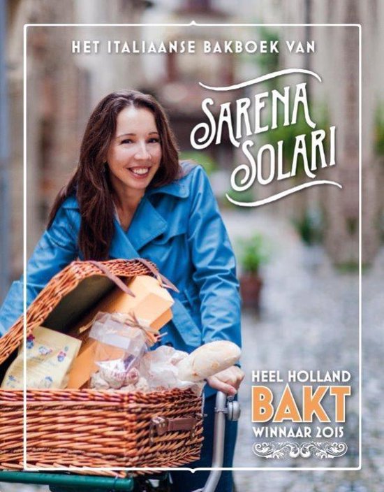 Het Italiaanse bakboek van Sarena Solari - Sarena Solari | Stml-tunisie.org