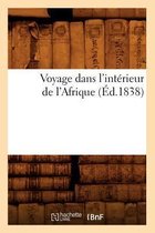 Histoire- Voyage Dans l'Intérieur de l'Afrique (Éd.1838)