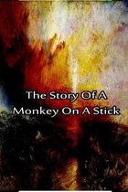 The Story of a Monkey on a Stick