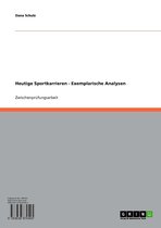 Heutige Sportkarrieren - Exemplarische Analysen