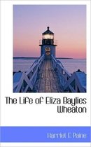The Life of Eliza Baylies Wheaton