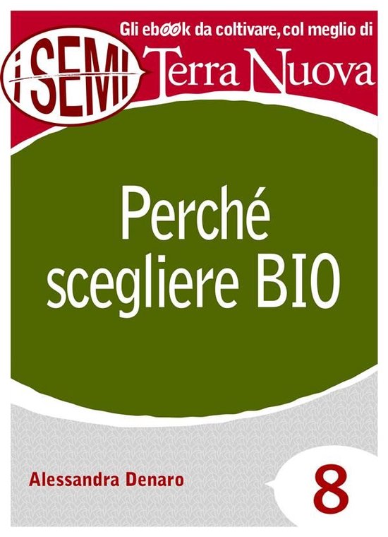 I Semi di Terra Nuova 8 - Perché scegliere Bio - cover
