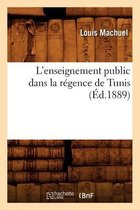 Sciences Sociales- L'Enseignement Public Dans La R�gence de Tunis (�d.1889)