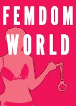Femdom World (7 Stories Female Supremacy Bundle)